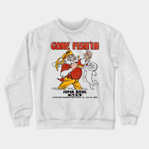 Gone Fish'in / San Francisco Football 1985 Crewneck Sweatshirt by darklordpug